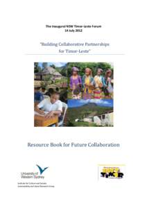 The Inaugural NSW Timor-Leste Forum 14 July 2012 “Building Collaborative Partnerships for Timor-Leste”