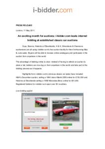 PRESS RELEASE London, 11 May 2011 An exciting month for auctions: i-bidder.com leads internet bidding at established classic car auctions Coys, Barons, Historics of Brooklands, H & H, Silverstone & Channons
