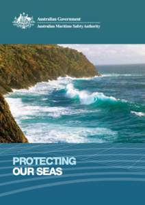 PROTECTING OUR SEAS This brochure provides general information on the legislation and international conventions implemented in Australia to protect the marine environment from ship pollution. The legislation referred to