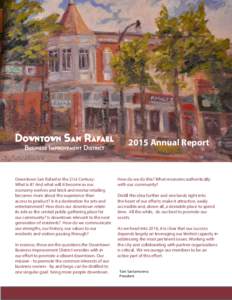 2015 Annual Report  Downtown San Rafael in the 21st Century: What is it? And what will it become as our economy evolves and brick and mortar retailing becomes more about the experience than