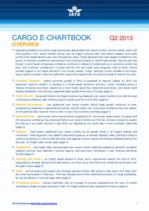 CARGO E-CHARTBOOK  Q2 2013 OVERVIEW  Operating conditions for airline cargo businesses deteriorated over recent months, but the outlook looks a bit