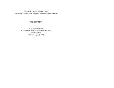 CONSCIENTIOUS OBJ ECTIONS Stirring Up Trouble About Language, Technology, and Education NEIL POSTMAN  VINTAGE BOOKS