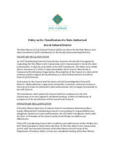 Policy on De- Classification of a State-Authorized Arts & Cultural District The New Mexico Arts & Cultural District (ACD) Act allows for the New Mexico Arts State Coordinator (ACD Coordinator) to de-classify state author