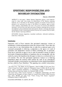 EPISTEMIC RESPONSIBILISM AND MOOREAN DOGMATISM Martin GRAJNER ABSTRACT: In this paper, I defend Moorean Dogmatism against a novel objection raised by Adam Leite. Leite locates the defectiveness of the Moorean reasoning e