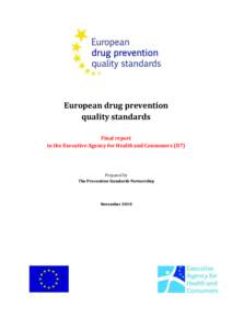 European drug prevention quality standards Final report to the Executive Agency for Health and Consumers (D7)  Prepared by