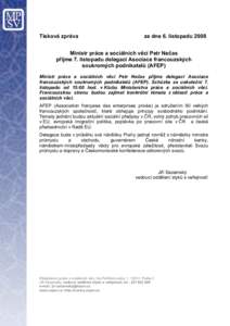 Tisková zpráva  ze dne 6. listopadu 2008 Ministr práce a sociálních věcí Petr Nečas přijme 7. listopadu delegaci Asociace francouzských