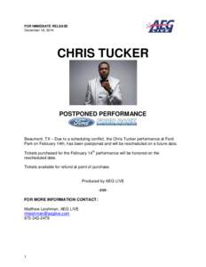 FOR IMMEDIATE RELEASE December 16, 2014 CHRIS TUCKER  POSTPONED PERFORMANCE