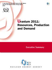 A Joint Report by the OECD Nuclear Energy Agency and the International Atomic Energy Agency 2012 Uranium 2011: