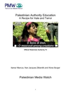 Palestinian Authority Education A Recipe for Hate and Terror Official Palestinian Authority TV  Itamar Marcus, Nan Jacques Zilberdik and Alona Burger