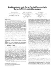 Brief Announcement: Serial-Parallel Reciprocity in Dynamic Multithreaded Languages Kunal Agrawal I-Ting Angelina Lee