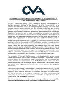 CapitalValue Advisors Represents SiteWise in Recapitalization by CIVC Partners and Track Utilities DENVER – CapitalValue Advisors (“CVA”) is pleased to announce the recapitalization of SiteWise Corporation (“Site