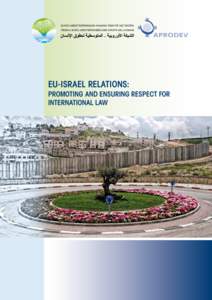 EU-ISRAEL RELATIONS: PROMOTING AND ENSURING RESPECT FOR INTERNATIONAL LAW EU-ISRAEL RELATIONS: PROMOTING AND ENSURING RESPECT FOR