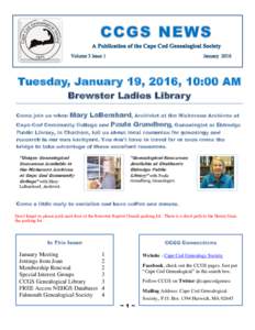Tuesday, January 19, 2016, 10:00 AM Brewster Ladies Library Mary LaBombard, Archivist at the Nickerson Archives at Cape Cod Community College and Paula Grundberg, Genealogist at Eldredge Come join us when
