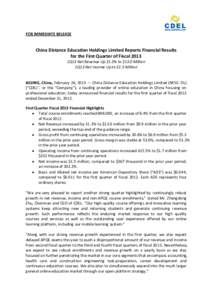 FOR IMMEDIATE RELEASE  China Distance Education Holdings Limited Reports Financial Results for the First Quarter of Fiscal 2013 1Q13 Net Revenue Up 31.3% to $13.0 Million 1Q13 Net Income Up to $1.5 Million