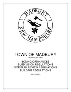 TOWN OF MADBURY MADBURY, NH[removed]ZONING ORDINANCES SUBDIVISION REGULATIONS SITE PLAN REVIEW REGULATIONS