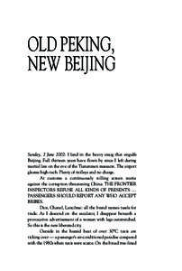 OLD PEKING, NEW BEIJING Sunday, 2 June 2002: I land in the heavy smog that engulfs Beijing. Full thirteen years have flown by since I left during martial law on the eve of the Tiananmen massacre. The airport