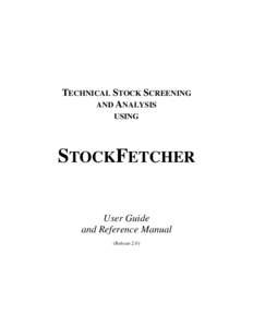 TECHNICAL STOCK SCREENING AND ANALYSIS USING STOCKFETCHER User Guide