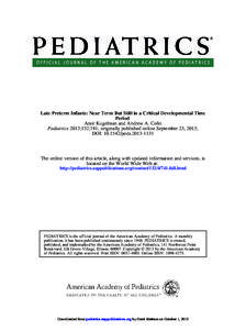 Late Preterm Infants: Near Term But Still in a Critical Developmental Time Period Amir Kugelman and Andrew A. Colin Pediatrics 2013;132;741; originally published online September 23, 2013; DOI: [removed]peds[removed]