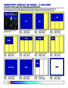 DIRECTORY DISPLAY AD SIZES – 3 COLUMN Artwork must meet the following specifications. All display ads within the Santa Barbara Community Phone Book are full process color (CMYK) only. Cover/spine/back cover photo refle