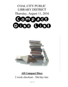 COAL CITY PUBLIC LIBRARY DISTRICT Thursday, August 11, 2016 Compact Disc List