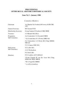 PROCEEDINGS OFTHE ROYAL AIR FORCE HISTORICAL SOCIETY Issue No 3 – January 1988 Committee Members Chairman: