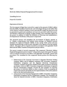 Egypt Electricity Utilities Financial Management and Governance Consulting Services Project ID: P144305 Expressions of Interest The Government of Egypt has received for a grant in the amount of US$6.5 million