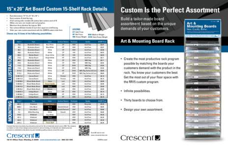 15”x 20” Art Board Custom 15-Shelf Rack Details  Custom Is the Perfect Assortment •	 •