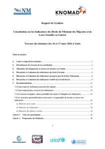 Rapport de Synthèse Consultation sur les Indicateurs des Droits de l’Homme des Migrants et de Leurs Familles en Tunisie Travaux du séminaire des 16 et 17 mars 2016 à Tunis