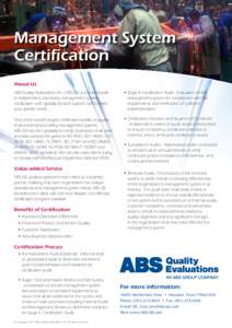 Management System Certification About Us ABS Quality Evaluations, Inc. (ABS QE) is a world leader in independent, third party management system certification with globally located support staff to meet