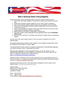Mail-In Absentee Ballot Voting Eligibility Kentucky law allows mailing an absentee ballot to voters who meet the following criteria: 1. Person who, due to age, disability, or illness will be unable to go to the polls on 