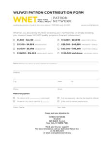 WLIW21 PATRON CONTRIBUTION FORM  Leading supporters of public television stations THIRTEEN and WLIW21 www.wliw.org/patrons