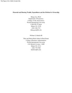 Title Page w/ ALL Author Contact Info.  Financial and Housing Wealth, Expenditures and the Dividend to Ownership Sheng Guo, Ph.D. Department of Economics College of Arts and Sciences