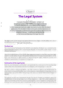 Chapter 2  The Legal System ‘Last year, I focused on the essence - or heart - of Hong Kong’s system of law. I called it the integrity of the law. It is worth repeating the salient features of this integrity: