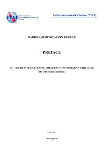 RADIOCOMMUNICATION BUREAU  PREFACE TO THE BR INTERNATIONAL FREQUENCY INFORMATION CIRCULAR BR IFIC (Space Services)