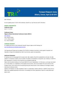 Dear Participant, As we are getting closer to the 4th TRA Conference, herewith you may find some useful information: GENERAL INFORMATION Conference Dates: April 23 – 26, 2012