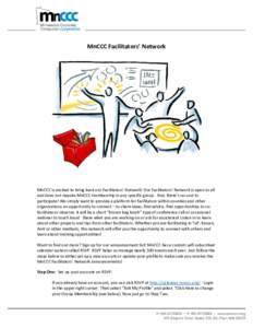 MnCCC Facilitators’ Network  MnCCC is excited to bring back our Facilitators’ Network! Our Facilitators’ Network is open to all and does not require MnCCC membership in any specific group. And, there’s no cost to