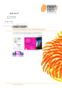 CASE STUDY Kommunikation auf hohem niveau CrossMedia-Einladungskampagne zur d2b-Roadshow www.print-digital.biz