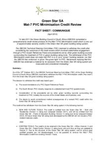 Green Star SA Mat-7 PVC Minimisation Credit Review FACT SHEET / COMMUNIQUE (April 2012) “In late 2011 the Green Building Council of South Africa (GBCSA) completed a comprehensive credit review process for the Mat-7 PVC