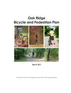 Oak Ridge Bicycle and Pedestrian Plan MarchPrepared by the Knoxville Regional Transportation Planning Organization