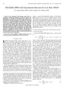 446  IEEE TRANSACTIONS ON WIRELESS COMMUNICATIONS, VOL. 7, NO. 2, FEBRUARY 2008 TH-CDMA-PPM with Noncoherent Detection for Low Rate WPAN S. H. Song, Member, IEEE, and Q. T. Zhang, Senior Member, IEEE