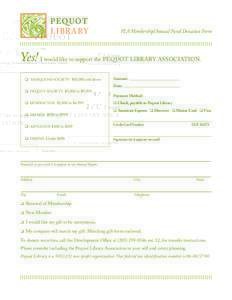 P e q u ot Li br a ry PLA Membership/Annual Fund Donation Form  Yes! I would like to support the Pequot Library Association.