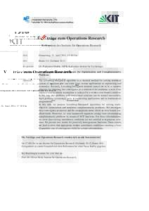V ORtr¨age zum Operations Research Kolloquium des Instituts f¨ur Operations Research Zeit:  Donnerstag, 21. April 2011, 17:30 Uhr