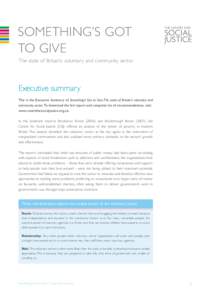 SOMETHING’S GOT TO GIVE The state of Britain’s voluntary and community sector Executive summary This is the Executive Summary of Something’s Got to Give: The state of Britain’s voluntary and