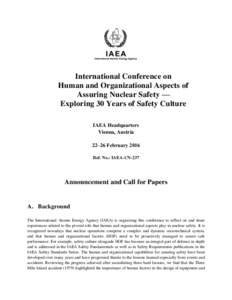 International Conference on Human and Organizational Aspects of Assuring Nuclear Safety — Exploring 30 Years of Safety Culture IAEA Headquarters Vienna, Austria