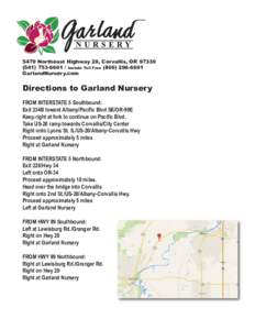 5470 Northeast Highway 20, Corvallis, ORInstate Toll FreeGarlandNursery.com Directions to Garland Nursery FROM INTERSTATE 5 Southbound: