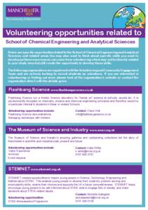 Volunteering opportunities related to School of Chemical Engineering and Analytical Sciences Below are specific opportunities linked to the School of Chemical Engineering and Analytical Sciences and related areas.You may