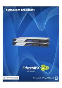 Sigmacom Broadcast  EtherMPX NEW VERSION 3  The leaders in MPX and SFN over IP