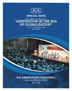 SPECIAL ISSUE International Conference on “ARBITRATION IN THE ERA OF GLOBALIZATION” 11th & 12th December, 2015