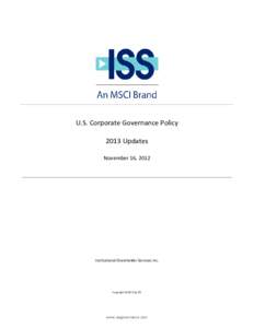 U.S. Corporate Governance Policy 2013 Updates November 16, 2012 Institutional Shareholder Services Inc.