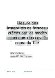 Mesure des instabilités de faisceau créées par les modes supérieurs des cavités supra de TTF SEA, CEA-Saclay